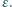 . ε 