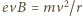 evB | = mv2/r