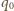 q 0 