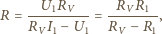  --U1RV--- -RV-R1-- R = RV I1− U1= RV − R1, 