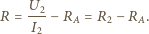 R = U2-− R = R − R . I2 A 2 A 