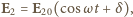 |E2 = E20(cosω