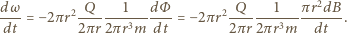 d ω Q 1 dΦ Q 1 rπ2dB --- = −2πr2--------3------=− 2πr2-------3--------. dt 2π r2π rm dt 2π r2πr m dt 