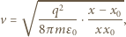  √ ---2---------- v = --q----⋅x-−-x0, 8π m xx0 
