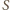 | S