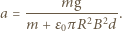 a = -----mg------. m 