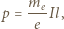  me p = ---Il, e 