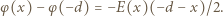 φ(x) −φ (−d) = −E(x)( −d − x)/2. 