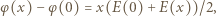 φ(x) −φ (0) = x(E(0) +E(x))/2, 