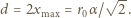  √-- d = 2xmax = r0α / 2 . 
