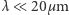 |λ ≪ 20µ m 