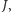 J, 