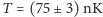 T = (75 ± 3) nK 