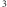 3 