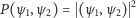  2 P (ψ1,ψ2) = (ψ1,ψ 2) 