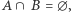A ∩ B = ∅, 
