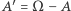 A ′= Ω −A 