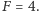 |F = 4.