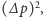 |(∆p)2,