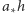 a |∗h
