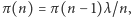 |π(n) = π(n −1)λ/n,