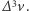 ∆ 3v.