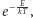 e− EkT,