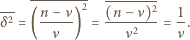 --- -------2- ------2- δ 2 = (n-−-ν) = (n−-ν)--= 1. ν ν2 ν 