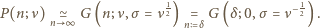 11 (n;ν,σ=ν2)=G(δ;0,σ=ν−2). P(n; ν) ≃ G n δ n ∞ 
