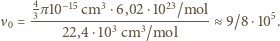 43π10−15 cm3 ⋅6,02 ⋅1023/mol 5 ν0 =-----22,4⋅103 cm3/mol----- ≈9/8 ⋅10 . 