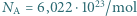 N = 6,022 ⋅1023/mol A 