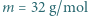 |m = 32 g/mol 