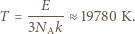  --E--- T = 3NAk19≈780 K. 