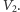 |V2.