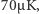 |70µK, 
