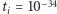 ti = 10−34 