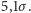 |5,1σ.