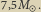 b. |7,5M 