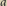 a
