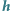 |h