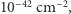 |10−42 cm −2, 