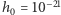 h0 = 10−21 