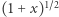 (1 +x)1~2 