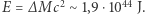  2 44 E = ∆Mc ∼ 1,9⋅10 J. 