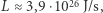 |L ≈3,9 ⋅1026 J/s, 