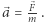 a⃗= F-. m 