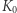 |K 0 
