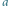 |a