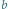 |b