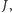 |J,